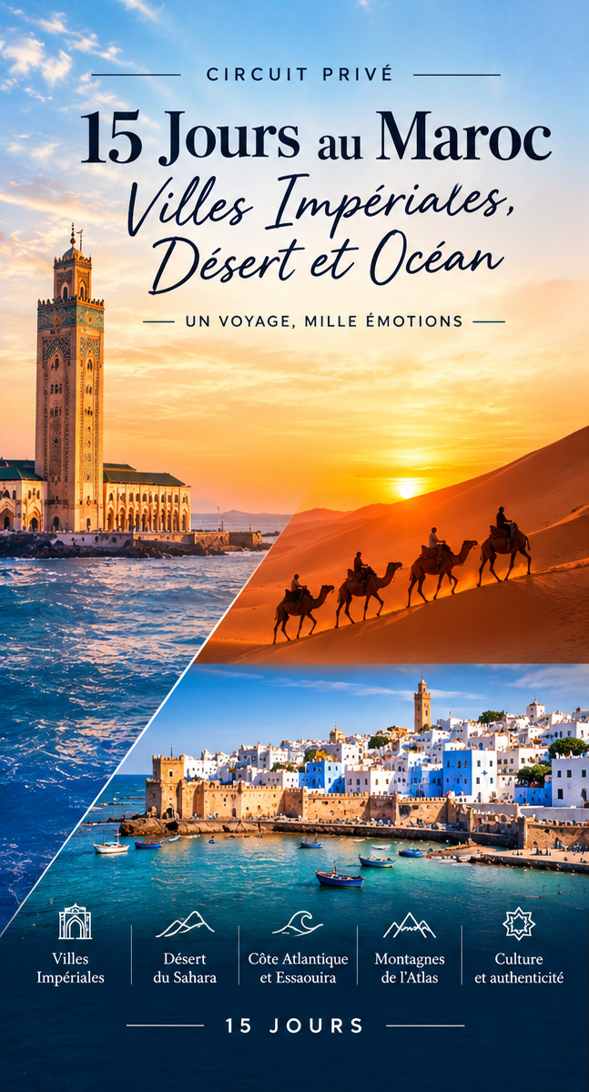 Circuit 15 Jours au Maroc : Villes Impériales, Désert et Océan